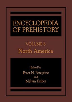 portada Encyclopedia of Prehistory: Volume 6: North America: Published in Conjunction With the Human Relations Area Files: North America v. 6: (en Inglés)