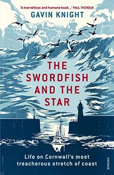 portada The Swordfish and the Star: Life on Cornwall's Most Treacherous Stretch of Coast