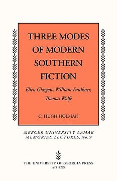 portada three modes of modern southern fiction: ellen glasgow, william faulkner, thomas wolfe (en Inglés)