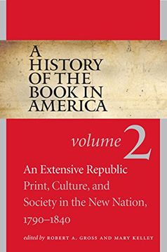 portada A History of the Book in America: Volume 2: An Extensive Republic: Print, Culture, and Society in the new Nation, 1790-1840 