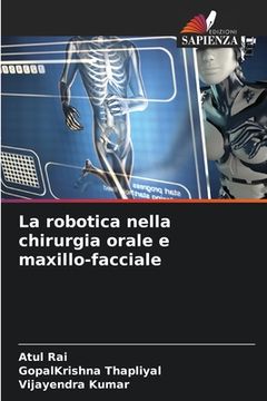 portada La robotica nella chirurgia orale e maxillo-facciale (en Italiano)