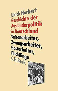 portada Geschichte der Ausländerpolitik in Deutschland: Saisonarbeiter, Zwangsarbeiter, Gastarbeiter, Flüchtlinge (en Alemán)