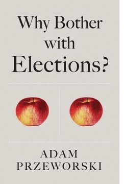 portada Why Bother with Elections? (en Inglés)