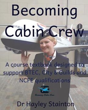 portada Becoming Cabin Crew: A Course Textbook Designed to Support Btec, Ncfe and City & Guilds Qualifications (in English)