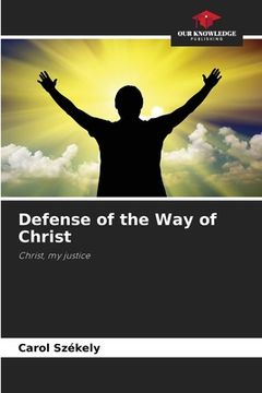 portada Defense of the Way of Christ (en Inglés)