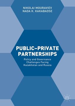 portada Public-Private Partnerships: Policy and Governance Challenges Facing Kazakhstan and Russia (en Inglés)