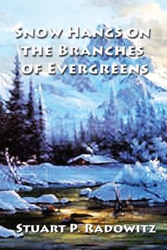 portada Snow Hangs on the Branches of Evergreens (en Inglés)