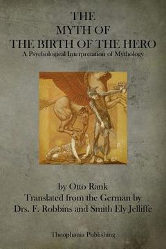 portada The Myth of the Birth of the Hero: A Psychological Interpretation of Mythology (in English)