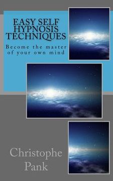 portada Easy Self Hypnosis Techniques: Become the master of your own mind (in English)