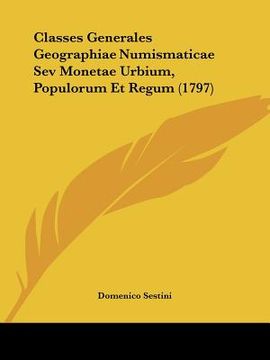portada Classes Generales Geographiae Numismaticae Sev Monetae Urbium, Populorum Et Regum (1797) (en Latin)