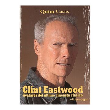 portada Clint Eastwood 2ª Edición: Avatares del Último Cineasta Clásico (Cine Jaguar)