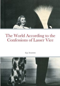 portada The World According to the Confessions of Lasser Vice (en Inglés)