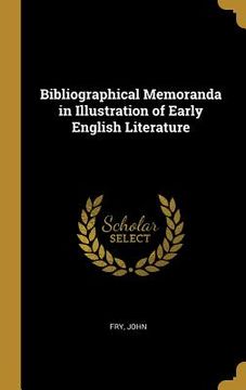 portada Bibliographical Memoranda in Illustration of Early English Literature