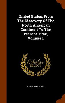 portada United States, From The Discovery Of The North American Continent To The Present Time, Volume 1