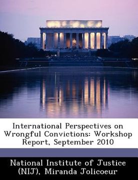 portada international perspectives on wrongful convictions: workshop report, september 2010 (en Inglés)