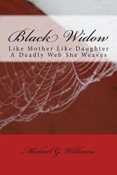 portada Black Widow: Like Mother Like Daughter A Deadly Web She Weaves (en Inglés)