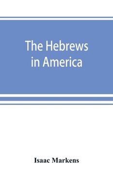 portada The Hebrews in America. A series of historical and biographical sketches