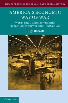 portada america ` s economic way of war: war and the us economy from the spanish-american war to the persian gulf war (in English)