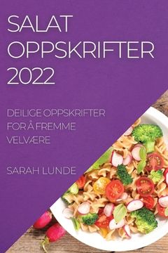 portada Salatoppskrifter 2022: Deilige Oppskrifter for Å Fremme VelvÆre (in Noruego)