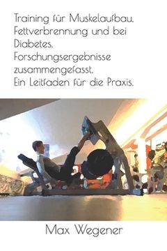 portada Training für Muskelaufbau, Fettverbrennung und bei Diabetes. Forschungsergebnisse zusammengefasst. Ein Leitfaden für die Praxis.: Ein Leitfaden für di (in German)