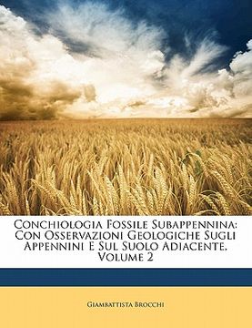 portada Conchiologia Fossile Subappennina: Con Osservazioni Geologiche Sugli Appennini E Sul Suolo Adiacente, Volume 2 (in Italian)