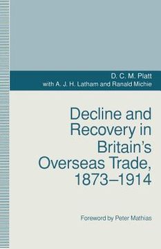 portada Decline and Recovery in Britain's Overseas Trade, 1873-1914 (en Inglés)