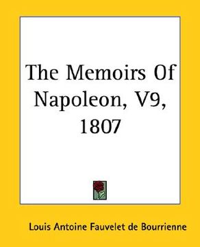 portada the memoirs of napoleon, v9, 1807 (in English)