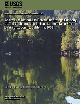 portada Analysis of Methods to Determine Storage Capacity of, and Sedimentation in, Loch Lomond Reservoir, Santa Cruz County, California, 2009 (en Inglés)