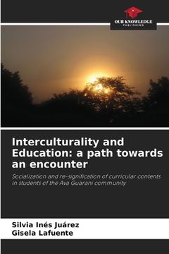 portada Interculturality and Education: a path towards an encounter (en Inglés)