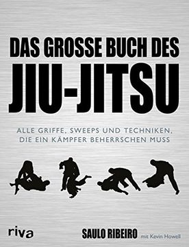portada Das Große Buch des Jiu-Jitsu: Alle Griffe, Sweeps und Techniken, die ein Kämpfer Beherrschen Muss (en Alemán)