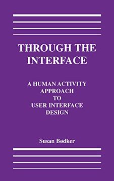 portada Through the Interface: A Human Activity Approach to User Interface Design (en Inglés)