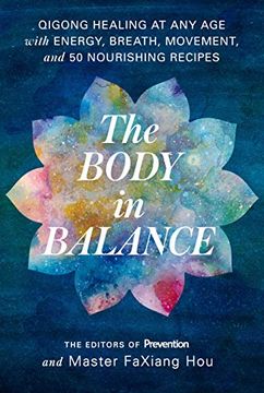portada The Body in Balance: Qigong Healing at any age With Energy, Breath, Movement, and 50 Nourishing Recipes (in English)