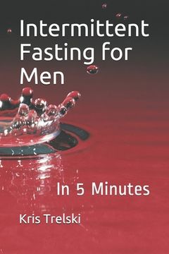 portada Intermittent Fasting for Men: In 5 Minutes (in English)