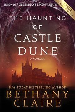 portada The Haunting of Castle Dune - A Novella (Large Print Edition): A Scottish, Time Travel Romance (in English)