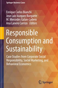 portada Responsible Consumption and Sustainability: Case Studies from Corporate Social Responsibility, Social Marketing, and Behavioral Economics (en Inglés)