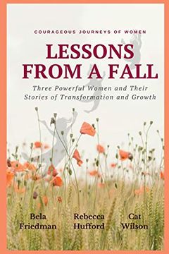 portada Lessons From a Fall Three Powerful Women and Their Stories of Transformation and Growth (in English)