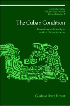 portada The Cuban Condition: Translation and Identity in Modern Cuban Literature (Cambridge Studies in Latin American and Iberian Literature) (in English)