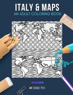 portada Italy & Maps: AN ADULT COLORING BOOK: Italy & Maps - 2 Coloring Books In 1 (en Inglés)
