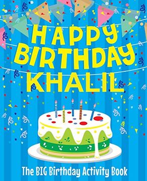 portada Happy Birthday Khalil - the big Birthday Activity Book: Personalized Children's Activity Book (en Inglés)