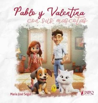 portada Pablo y Valentina con sus Mascotas