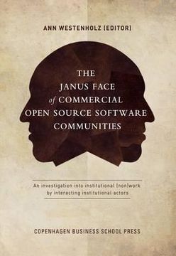 portada the janus face of commercial open source software communities: an investigation into institutional (non)work by interacting institutional actors (en Inglés)