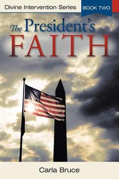 portada the president's faith: divine intervention series, book two (in English)