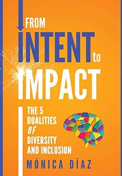 portada From Intent to Impact: The 5 Dualities of Diversity and Inclusion (en Inglés)