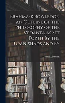 portada Brahma-Knowledge, an Outline of the Philosophy of the Vedanta as set Forth by the Upanishads and by (en Inglés)