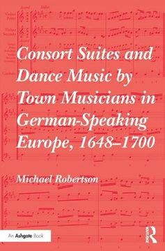 portada Consort Suites and Dance Music by Town Musicians in German-Speaking Europe, 1648-1700 (en Inglés)