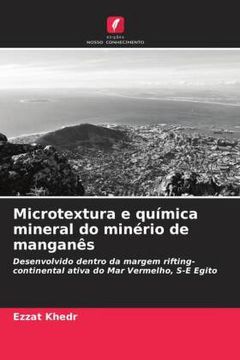 portada Microtextura e Química Mineral do Minério de Manganês: Desenvolvido Dentro da Margem Rifting-Continental Ativa do mar Vermelho, s-e Egito