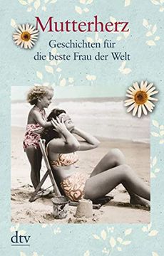 portada Mutterherz: Geschichten für die Beste Frau der Welt (Dtv Großdruck) (en Alemán)