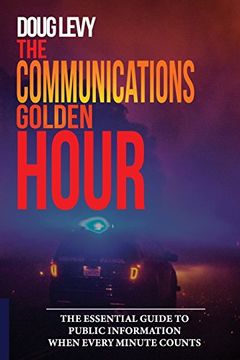 portada The Communications Golden Hour: The Essential Guide to Public Information When Every Minute Counts 