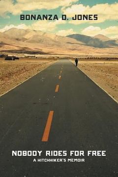 portada Nobody Rides for Free: A Hitchhiker's Memoir (en Inglés)