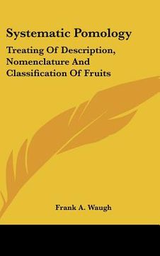 portada systematic pomology: treating of description, nomenclature and classification of fruits (en Inglés)